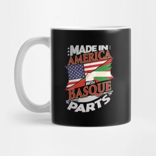 Made In America With Basque Parts - Gift for Basque From Bilbao Mug